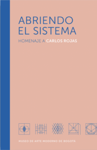 Abriendo el sistema. Homenaje a Carlos Rojas