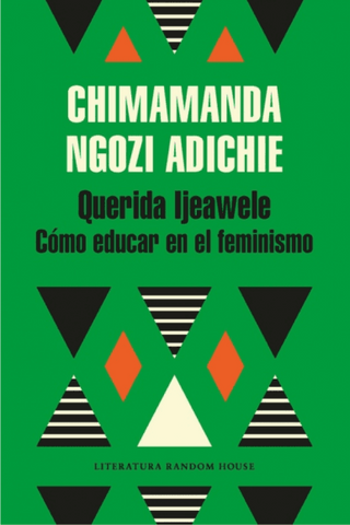 Querida Ijeawele. Cómo educar en el feminismo