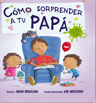 Cómo sorprender a tu papá