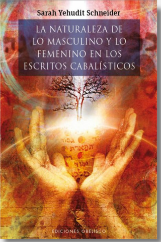 La Naturaleza De Lo Masculino Y Lo Femenino En Los Escritos Cabalísticos