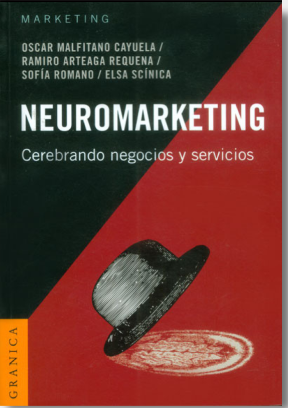 Neuromarketing. Cerebrando Negocios Y Servicios