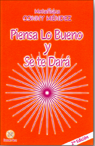 Piensa Lo Bueno Y Se Te Dará