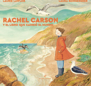 Rachel Carson Y El Libro Que Cambio El Mundo