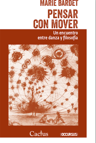 Pensar Con Mover. Un Encuentro Entre Danza Y Filosofía