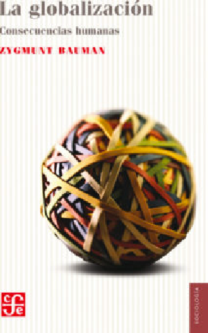 La Globalización: Consecuencias Humanas.