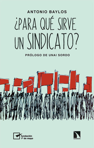 ¿para Que Sirve Un Sindicato Libro