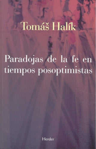 Paradojas De La Fe En Tiempos Posoptimistas Libro