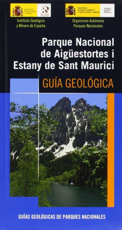 Parque Nacional De Aigüestortes I Estany Sant Maurici. Guía Geológica Libro