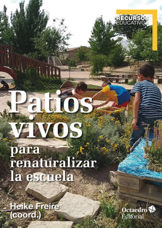 Patios Vivos Para Renaturalizar La Escuela Libro