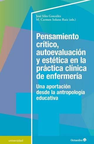 Pensamiento Crætico Autoevaluaciùn Y Estätica En La Prçctica Clænica De A Enfermeræa Libro