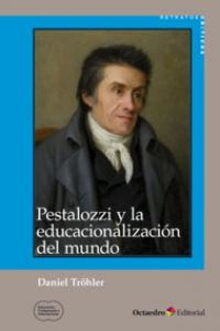 Pestalozzi Y La Educacionalización Del Mundo Libro