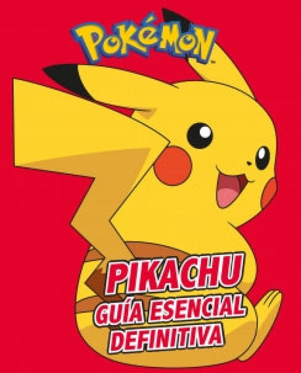 Pikachu. Guía Esencial Definitiva Libro