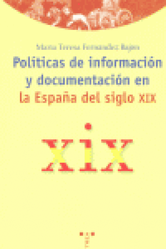 Políticas De Información Y Documentación En La España Del Siglo Xix Libro