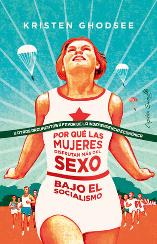 Por Qué Las Mujeres Disfrutan Más Del Sexo En El Socialismo Libro