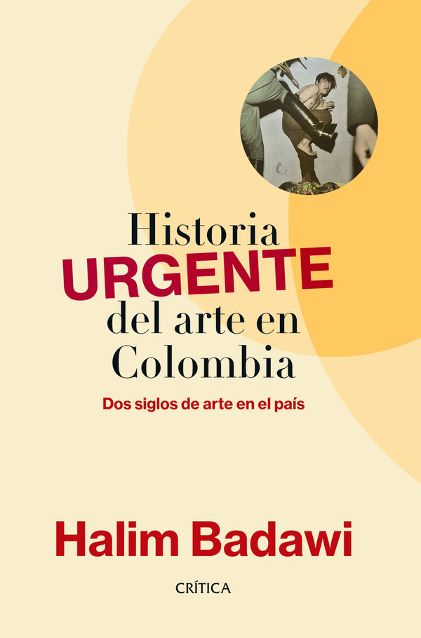 Historia Urgente Del Arte En Colombia Libro