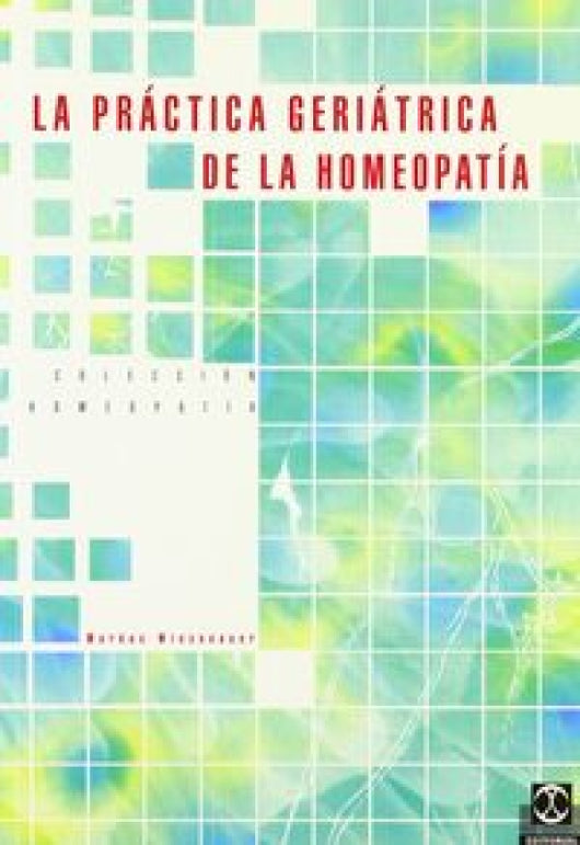 Practica Geriatrica De La Homeopatia Libro