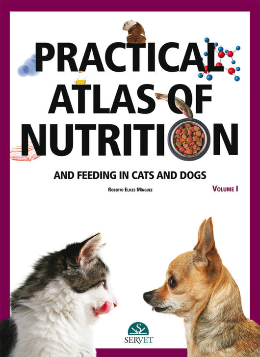 Practical Atlas Of Nutrition And Feeding In Cats Dogs Volume I Libro