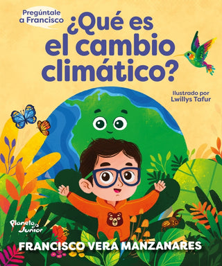 Pregúntale A Francisco: ¿qué Es El Cambio Climático Libro