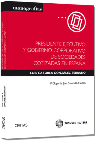 Presidente Ejecutivo Y Gobierno Corporativo De Sociedades Cotizadas En España Libro