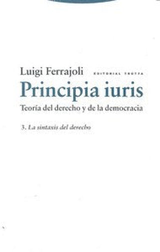 Principia Iuris. Teoría Del Derecho Y De La Democracia Libro