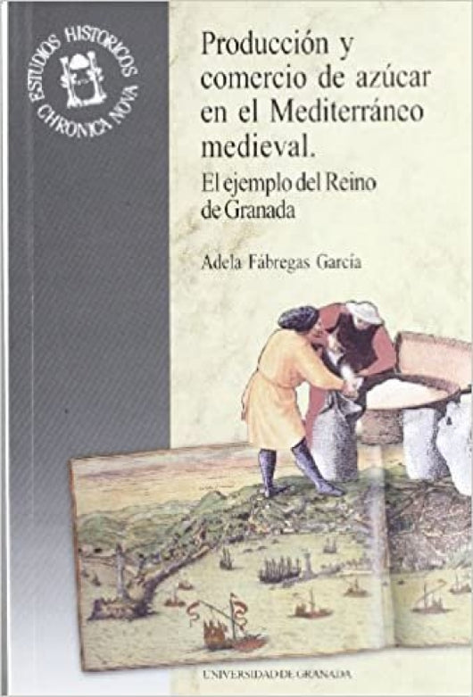 Producción Y Comercio De Azúcar En El Mediterráneo Medieval Libro