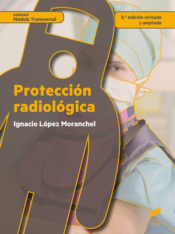 Protección Radiológica (2.ª Edición Revisada Y Ampliada) Libro