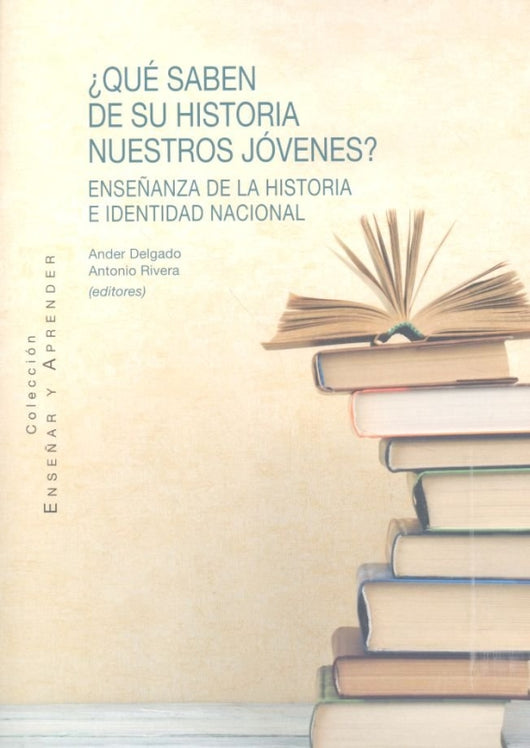 ¿qué Saben De Su Historia Nuestros Jóvenes Libro