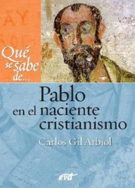 Qué Se Sabe De... Pablo En El Naciente Cristianismo Libro