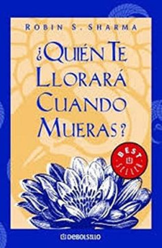 ¿quién Te Llorará Cuando Mueras Libro
