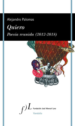 Quiero. Poesía Reunida (2012-2018) Libro