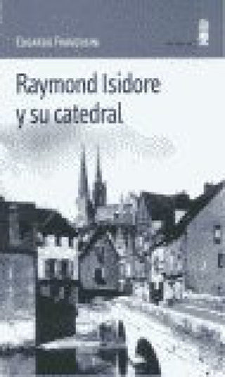 Raymond Isidore Y Su Catedral Libro