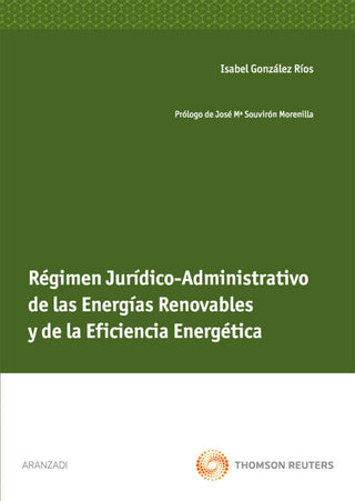 Régimen Jurídico-Administrativo De Las Energías Renovables Y La Eficiencia Energética Libro