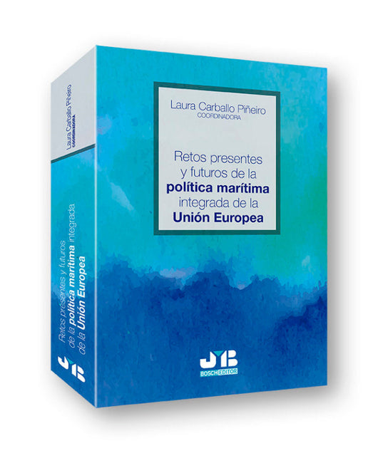 Retos Presentes Y Futuros De La Política Marítima Integrada Unión Europea Libro