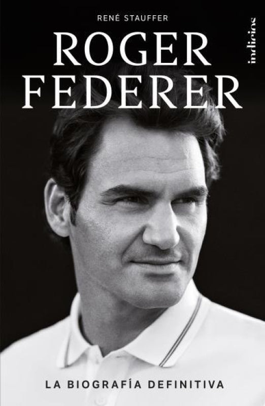 Roger Federer La Biografía Definitiva Libro
