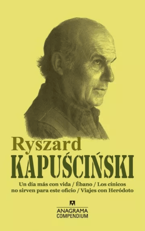 Ryszard Kapuscinski: Un Día Más Con Vida Ébano Los Cínicos No Sirven Para Este Oficio Viajes