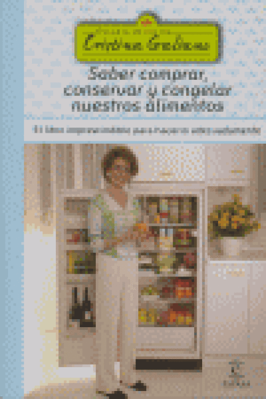 Saber Comprar Conservar Y Congelar Nuestros Alimentos Libro