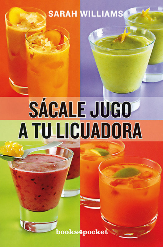 Sácale Jugo A Tu Licuadora Libro