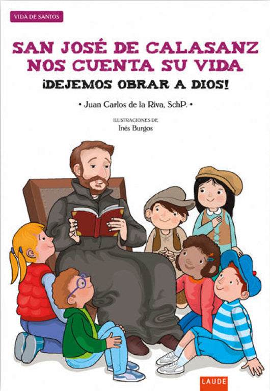 San José De Calasanz Nos Cuenta Su Vida:  ¡dejemos Obrar A Dios! Libro