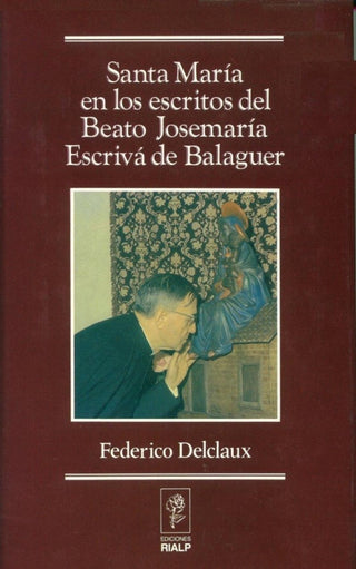 Santa María En Los Escritos De San Josemaría Escrivá Balaguer Libro