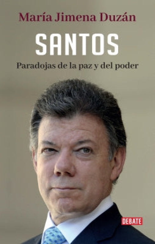 Santos: Paradoja De La Paz Y El Poder Libro