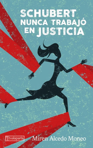 Schubert Nunca Trabajo En Justicia Libro
