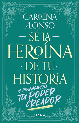 Sé La Heroína De Tu Historia Libro
