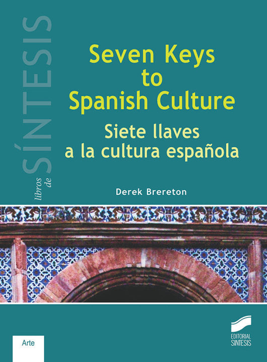 Seven Keys To Spanish Culture/siete Llaves A La Cultura Española Libro