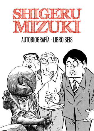 Shigeru Mizuki. Autobiografía. Libro Seis