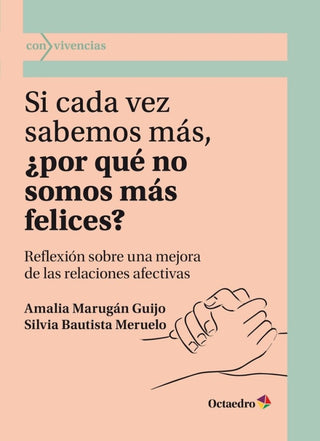 Si Cada Vez Sabemos Mas ¿por Que No Somos Felices Libro