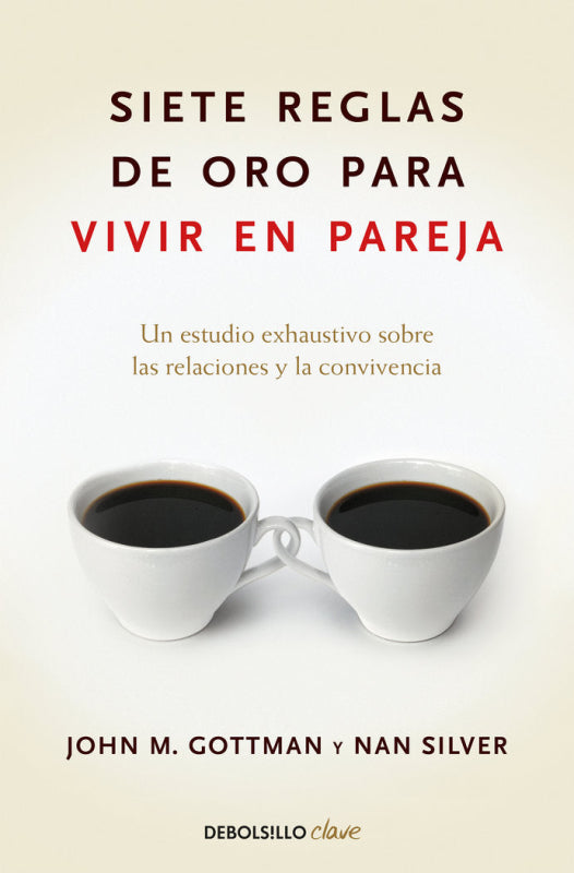 Siete Reglas De Oro Para Vivir En Pareja Libro