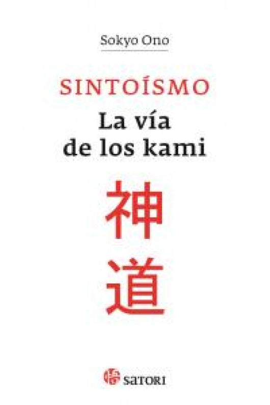 Sintoísmo. La Vía De Los Kami Libro