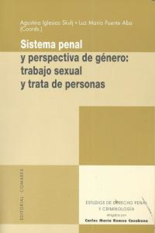 Sistema Penal Y Perspectiva De Genero: Trabajo Sexual Trata Personas. Libro