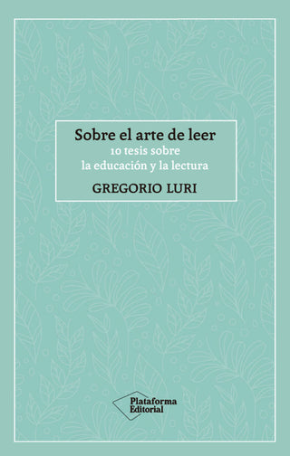 Sobre El Arte De Leer Libro