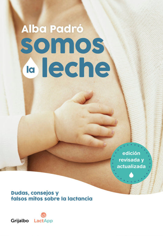 Somos La Leche (Edición Revisada Y Actualizada) Libro